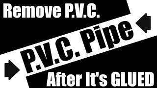 How To Remove PVC Pipe after its Glued [upl. by Rolyat]