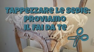 Tappezzare le sedie proviamo il fai da te [upl. by Alyl149]