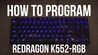 How to Program the Redragon K552RGB Mechanical Gaming Keyboard [upl. by Ednyl]