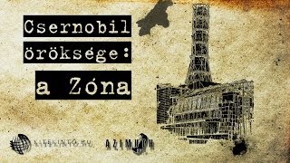 Csernobil Öröksége a Zóna [upl. by Schafer]