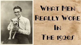 What Men REALLY Wore in The 1920s  Fashion Archaeology Ep 2 [upl. by Yahska589]