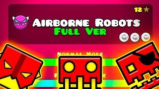 😱AIRBORNE ROBOTS FULL VERSION BY SLOTHBLOCK  Geometry Dash 211 [upl. by Namra393]