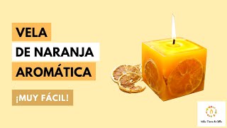 Como Hacer VELAS AROMÁTICAS DE NARANJA🍊 ¡Muy Fácil [upl. by Townie178]