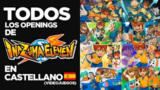 Inazuma Eleven  TODOS LOS OPENINGS en Castellano Videojuegos [upl. by Uhej]