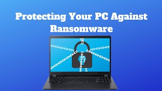 Protecting PC Against Ransomware [upl. by Casi]