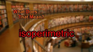 What does isoperimetric mean [upl. by Maddy]