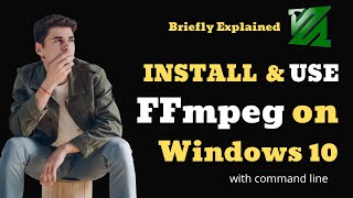 How to Install and Use FFmpeg on Windows 10 Briefly Explained [upl. by Aiceila287]