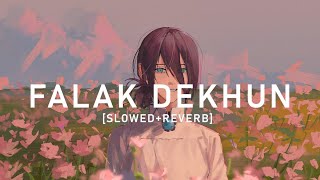 Falak Dekhun  Lofi Bollywood  Slowed  Reverb [upl. by Anaz]