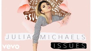 Julia Michaels  Issues Audio [upl. by Alix]