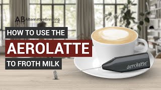 How To Use the AeroLatte To Froth Milk [upl. by Dranek]