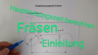 Prüfungsvorbereitung  Hauptnutzungszeit Fräsen  Einleitung  Dave Seller [upl. by Eniotna]