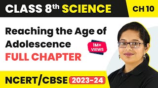 Reaching the Age of Adolescence Full Chapter Class 8 Science  NCERT Science Class 8 Chapter 10 [upl. by Cirle]