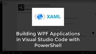 Building WPF Applications in Visual Studio Code with PowerShell [upl. by Sydel]