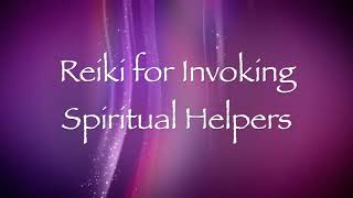 Reiki for Invoking Spiritual Helpers [upl. by Adlee]