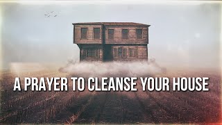 HOUSE CLEANSING PRAYER INVITE THE HOLY SPIRIT [upl. by Colier]