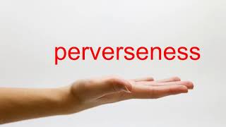 How to Pronounce perverseness  American English [upl. by Aihtnamas]