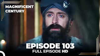 Magnificent Century Episode 103  English Subtitle HD [upl. by Dryden]