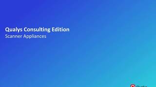 Scanners  Qualys Consulting Edition [upl. by Norvol]