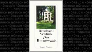 Das Wochenende Roman Hörbuch von Bernhard Schlink [upl. by Romain]