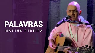 Mateus Pereira  Palavras Cover [upl. by Nwadahs]