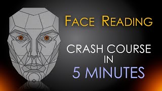 Face Reading Crash Course in 5 Minutes [upl. by Aldrich]