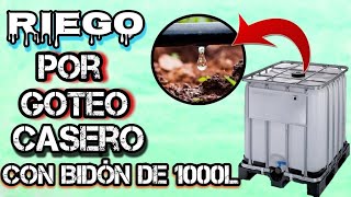 ⚠️ INCREÍBLE Como Hacer Un RIEGO Por GOTEO CASERO Con Bidón De 1000 LITROS  Huerto Huerta organica [upl. by Chavaree862]