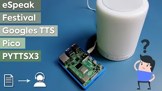 Best Text to Speech Converter for Raspberry Pi  eSpeak Festival Googles TTS Pico and PYTTSX3 [upl. by Aspa]