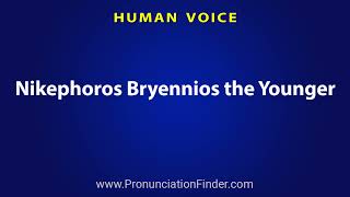 How To Pronounce Nikephoros Bryennios the Younger [upl. by Tewfik]