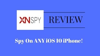 How to SPY On ANY iPhone Running iOS 10  Xnspy Spying Software Review [upl. by Eila]