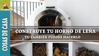 ¿CÓMO CONSTRUIR UN HORNO DE LEÑA  Tito Compae [upl. by Gleeson]