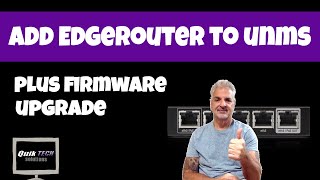 How To Add An EdgeRouter To amp Upgrade Firmware Through A UNMS Server [upl. by Fabriane256]