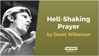 HellShaking Prayer by David Wilkerson [upl. by Saenihp]