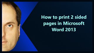 How to print 2 sided pages in Microsoft Word 2013 [upl. by Kylila]