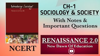 NCERT Class 11 Sociology CH1 SOCIOLOGY AND SOCIETY With Notes amp Important Questions [upl. by Bjorn125]