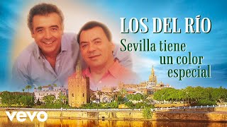 Los Del Rio  Sevilla Tiene un Color Especial [upl. by Iew38]