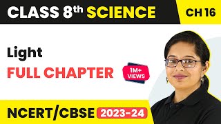 Light Full Chapter Class 8 Science  NCERT Science Class 8 Chapter 16 [upl. by Weisman705]