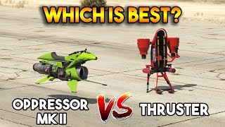 GTA 5 ONLINE  OPPRESSOR MK II VS THRUSTER WHICH IS BEST [upl. by Livesay]