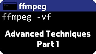 FFMPEG Advanced Techniques Pt1  Advanced Filters [upl. by Rosalyn]