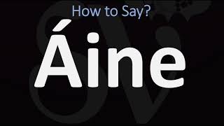 How to Pronounce Áine CORRECTLY [upl. by Ivek]