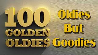 Top 100 Oldies Songs Of All Time  Greatest Hits Oldies But Goodies Collection [upl. by Jann]