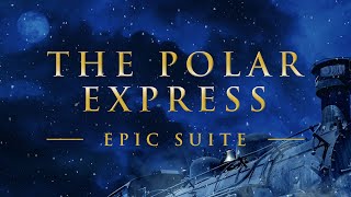 The Polar Express Suite  EPIC VERSION [upl. by Hynda]