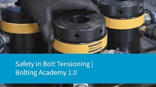 Safety when Bolt Tensioning  Bolting Academy 10 [upl. by Hannover]