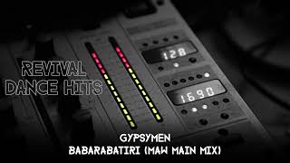 Gypsymen  Babarabatiri MAW Main Mix HQ [upl. by Biddie]