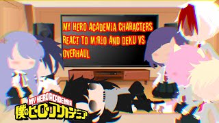 Mha reacts to mirio and deku VS overhaul  Pepperminty Tea [upl. by Einnob268]