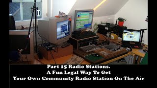 Part 15 Radio Stations A community radio station with a range of 1 to 2 miles you can setup today [upl. by Acire764]