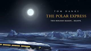 The Polar Express Movie Score Suite  Alan Silvestri 2004 [upl. by Dihsar]