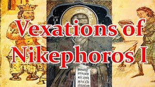 The Vexations of Nikephoros I [upl. by Amri]