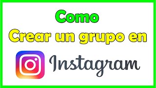 Como hacer un grupo en insta Instagram 2021 [upl. by Naeloj918]