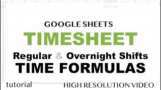 Google Sheets  Timesheet Formulas Time Calculations  Tutorial [upl. by Hardner]