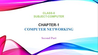 Chapter 1 Computer Networking  Part 2  Class 8 [upl. by Roux]